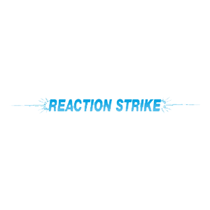 REACTION STRIKE